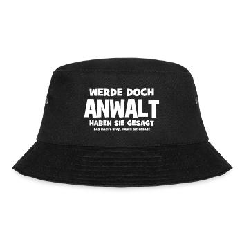 Werde doch Anwalt haben sie gesagt - Das macht Spa - Bucket Hat - Schwarz - Vorne - Lela (165cm)