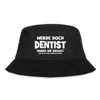 Werde doch Dentist haben sie gesagt - Das macht Sp - Bucket Hat - Schwarz - Vorne - Lela (165cm)