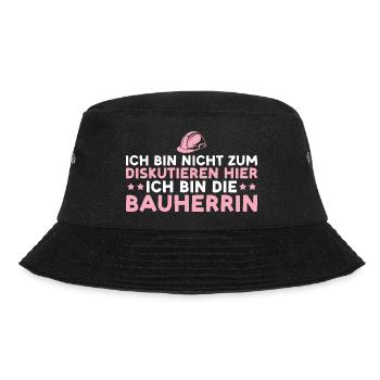 Bauherrin Nicht zum diskutieren hier – Hausbau - Bucket Hat - Schwarz - Vorne - Lela (165cm)