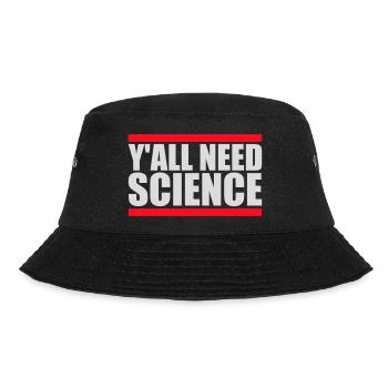 Y'all Need Science Funny Science Nerd Saying - Bucket Hat - black - Front - Lela (165cm)