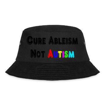 Cure Ableism Not Autism T-Shirt - Bucket Hat - Schwarz - Vorne - Lela (165cm)