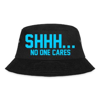 SHHH... No one cares - Bucket Hat - black - Front - Lela (165cm)
