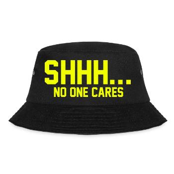 SHHH... No one cares - Bucket Hat - black - Front - Lela (165cm)