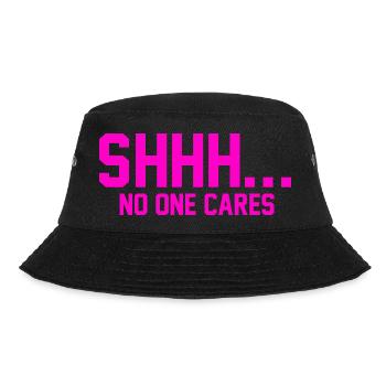 SHHH... No one cares - Bucket Hat - black - Front - Lela (165cm)