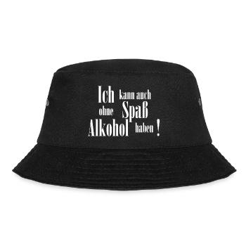 Ich kann auch ohne Spaß Alkohol haben! - Bucket Hat - Schwarz - Vorne - Lela (165cm)