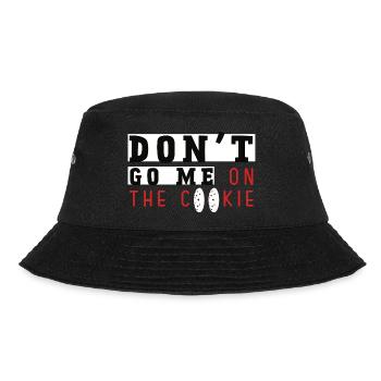 don't go me on the cookie student young funny - Bucket Hat - black - Front - Lela (165cm)
