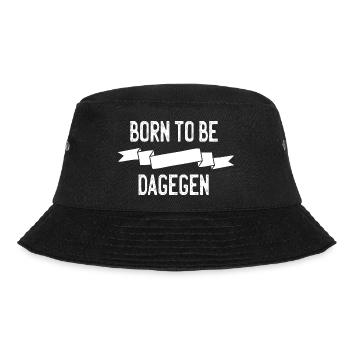 Born to be dagegen - Bucket Hat - Schwarz - Vorne - Lela (165cm)