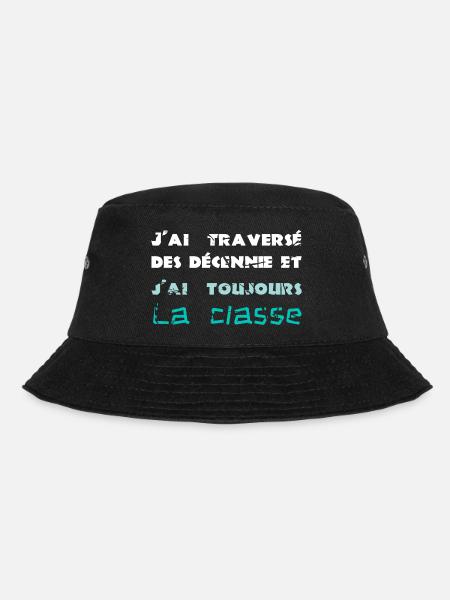 J'ai traversé des décennies - phrase drôle vieux - Bob - noir