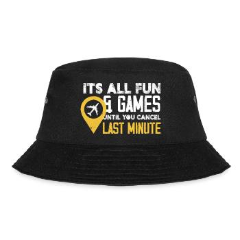 It's All Fun And Games Until You Cancel Last - Bucket Hat - black - Front - Lela (165cm)