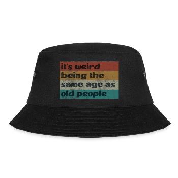 It's Weird Being The Same Age As Old People Retro - Bucket Hat - black - Front - Lela (165cm)