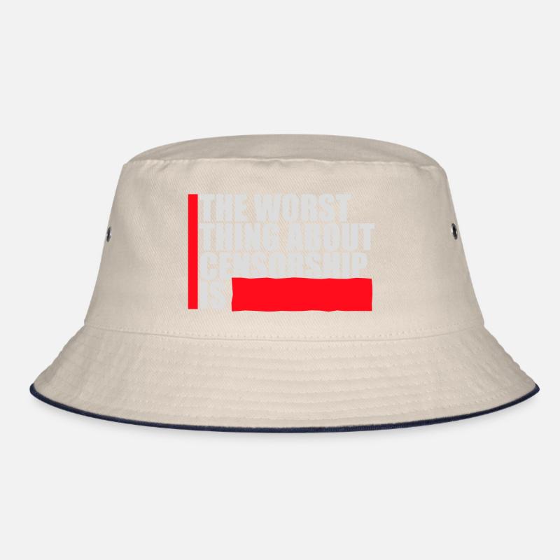 The Worst Thing About Censorship Is Funny Irony Bucket Hat