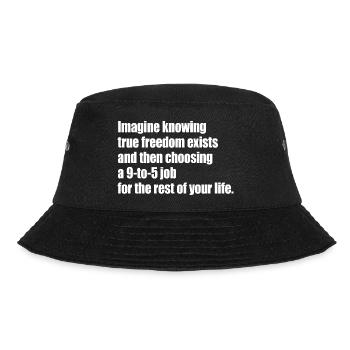 True Freedom Exists 9-to-5 Freiheit Unternehmer - Bucket Hat - Schwarz - Vorne - Lela (165cm)