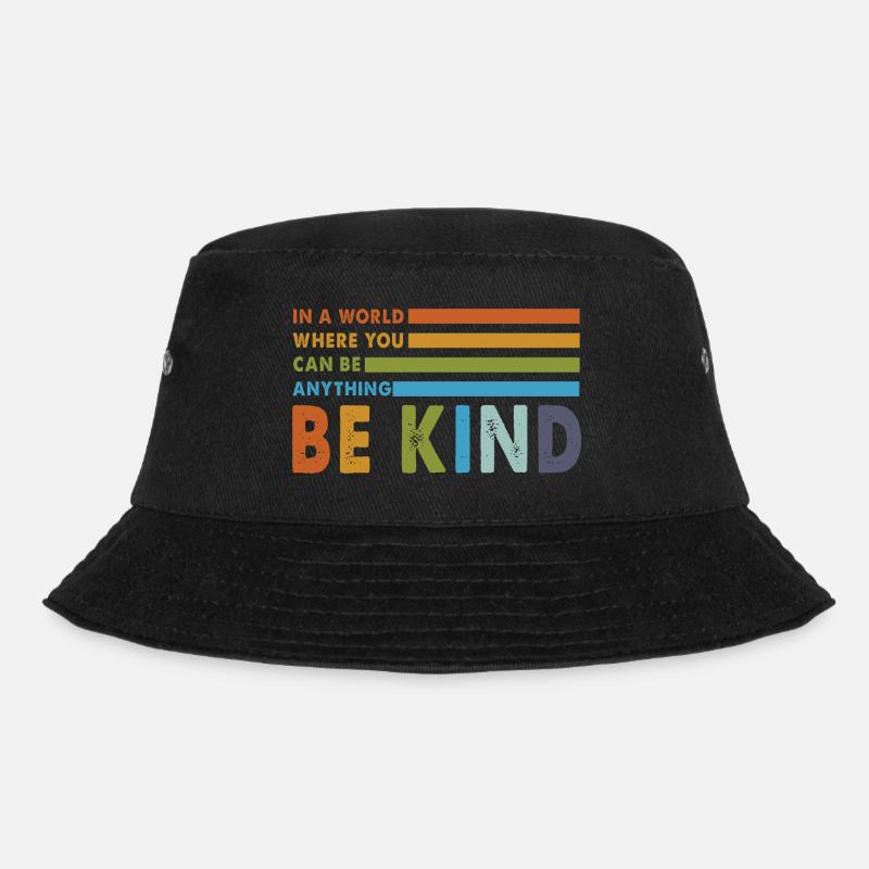 In A World Where You Can Be Anything Be Kind - Bucket Hat - Schwarz