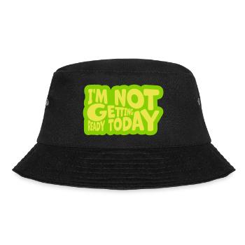 not getting ready today - Bucket Hat - Schwarz - Vorne - Lela (165cm)