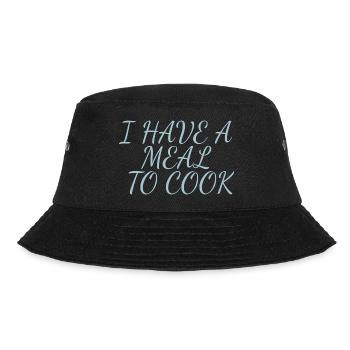 i have a meal to cook saying for cooks - Bucket Hat - black - Front - Lela (165cm)