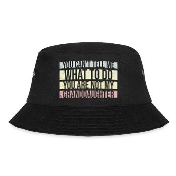 Can't Tell Me What To Do You Not My Granddaughter - Bucket Hat - black - Front - Lela (165cm)