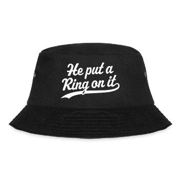 He Put a Ring On It - Bucket Hat - black - Front - Lela (165cm)