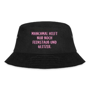 Manchmal hilft nur noch Feenstaub und Glitzer. - Bucket Hat - Schwarz - Vorne - Lela (165cm)