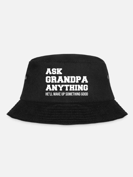 Ask Grandpa Anything He´ll make up something good - Bucket Hat - Schwarz