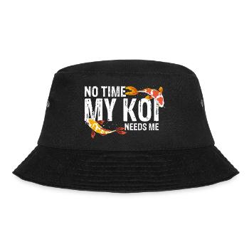 No Time My Koi Needs Me Funny Fish Hobby Fan - Bucket Hat - black - Front - Lela (165cm)
