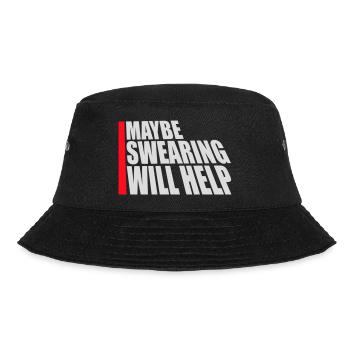 Maybe Swearing Will Help Sarcastic Saying Graphic - Bucket Hat - black - Front - Lela (165cm)