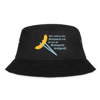 Bob: Wer anderen eine Bratwurst brät, der hat ein - Bucket Hat - Schwarz - Vorne - Lela (165cm)