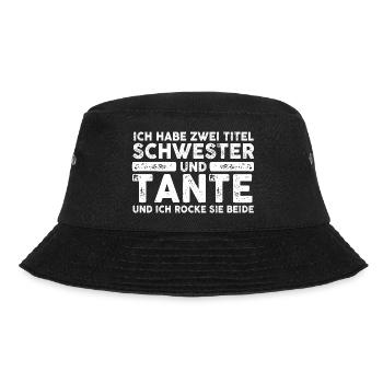 Ich Habe Zwei Titel Schwester Und Tante - Bucket Hat - Schwarz - Vorne - Lela (165cm)