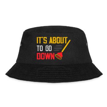 It's About To Go Down Pipefitter Wrench Plumber - Bucket Hat - black - Front - Lela (165cm)