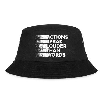 Actions Speak Louder Than Words - Motivation Gift - Bucket Hat - black - Front - Lela (165cm)