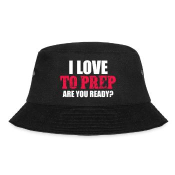 I Love To Prep Are You Ready Survival Prepping - Bucket Hat - Schwarz - Vorne - Lela (165cm)
