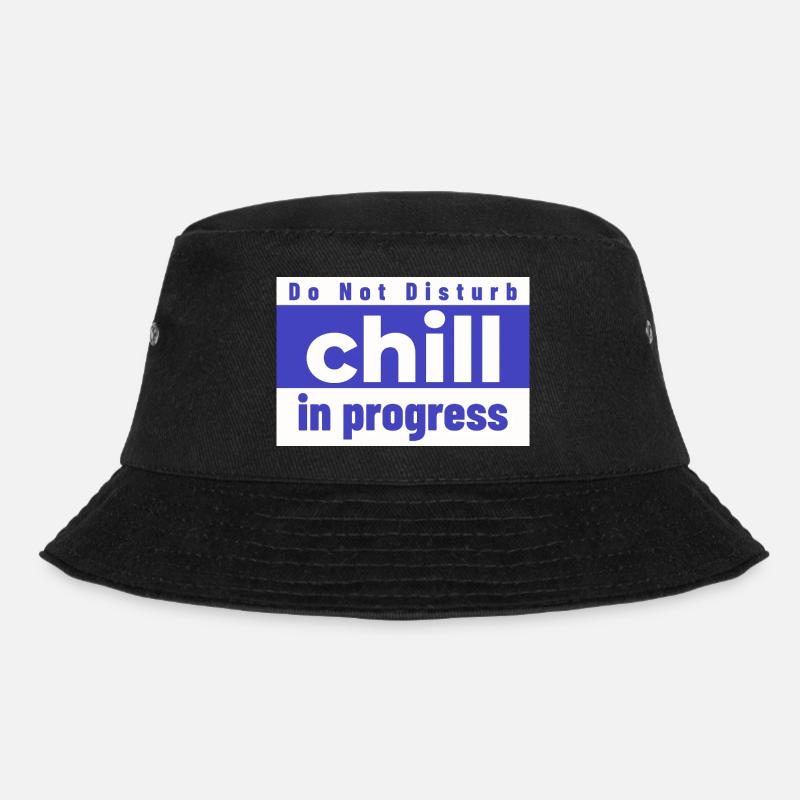Do not Disturb chill in progress - Bucket Hat - black