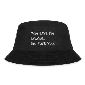 Mom Says I'm Special Provocative Saying - Bucket Hat - black - Front - Lela (165cm)