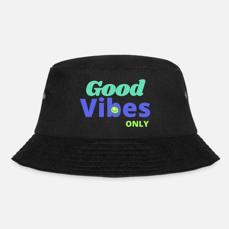 Good vibes only - joie de vivre and optimism - Bucket Hat - black