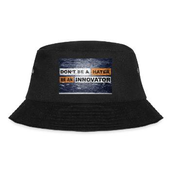 Don't be a hater be an innovator Motivation Zitat - Bucket Hat - Schwarz - Vorne - Lela (165cm)