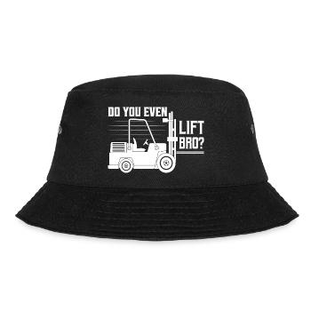 Do You Even Lift Bro? Forklift Operator - Bucket Hat - Schwarz - Vorne - Lela (165cm)