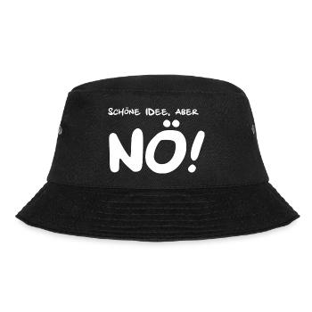 Schöne Idee aber NÖ! Lustige Sprüche - Bucket Hat - Schwarz - Vorne - Lela (165cm)