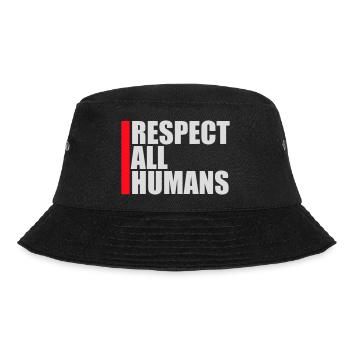Respect All Humans Statement Humanity Saying - Bucket Hat - black - Front - Lela (165cm)