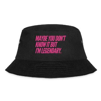 Maybe you don't know it BUT Im legendary NEW Design - Bucket Hat - black - Front - Lela (165cm)