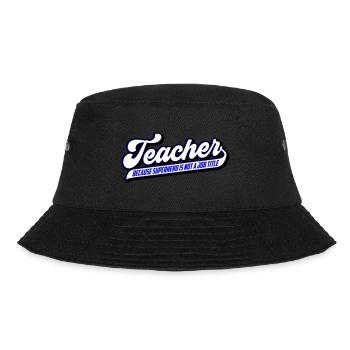 Teacher Teacher Superhero | Colors can be changed - Bucket Hat - black - Front - Lela (165cm)