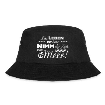 DAS LEBEN IST KURZ. NIMM DIR ZEIT FÜR MEER Spruch - Bucket Hat - Schwarz - Vorne - Lela (165cm)