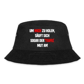 Um mich zu holen säuft sogar der Teufel Lustig - Bucket Hat - Schwarz - Vorne - Lela (165cm)
