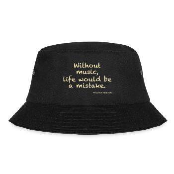 Without music, life would ba a mistake - Nietzsche - Bucket Hat - Schwarz - Vorne - Lela (165cm)