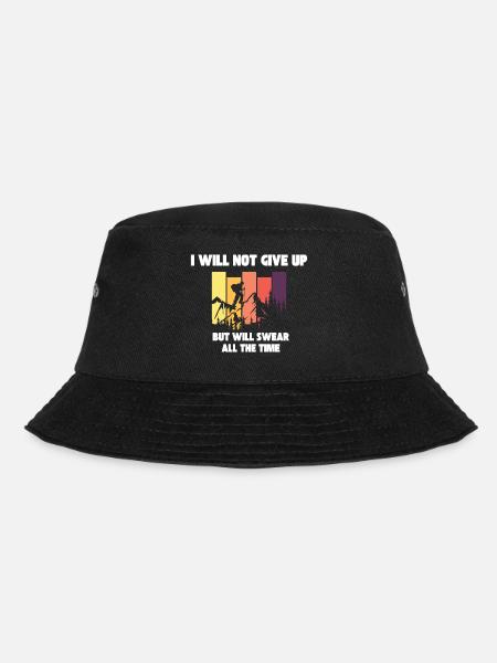 I will not give up but will swear all the time - Bucket Hat - black