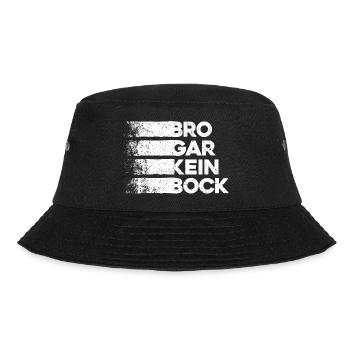 Bro Gar Kein Bock Jugendsprache Umgangsspache Fun - Bucket Hat - Schwarz - Vorne - Lela (165cm)