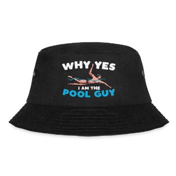 why yes I am the pool guy Design for a pool fan - Bucket Hat - black - Front - Lela (165cm)