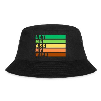 Let me ask my wife - Bucket Hat - black - Front - Lela (165cm)
