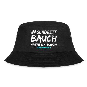 Waschbrettbauch Hatte Ich Schon Steht Mir Nicht - Bucket Hat - Schwarz - Vorne - Lela (165cm)