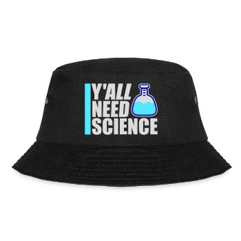 Y'all Need Science Funny Science Nerd Saying - Bucket Hat - black - Front - Lela (165cm)