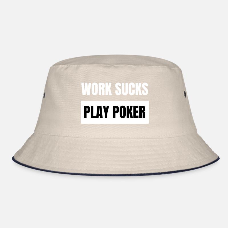 Work Sucks - Play Poker Bucket Hat
