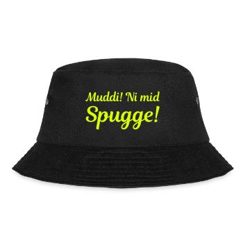 Muddi! Ni mid Spugge! (sächsisch) - Bucket Hat - Schwarz - Vorne - Lela (165cm)